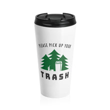 Load image into Gallery viewer, Stainless Steel Travel Mug | Please Pick Up Your Trash
