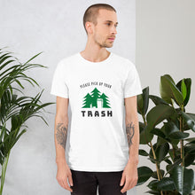 Load image into Gallery viewer, Short-Sleeve Unisex T-Shirt | Please Pick Up Your Trash
